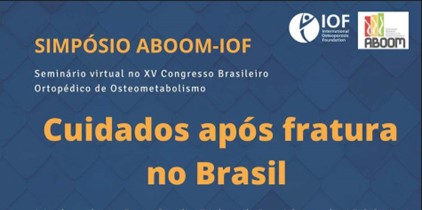 2022-06-24 Joint ABOOM-IOF symposium Post-fracture care in Brazil
